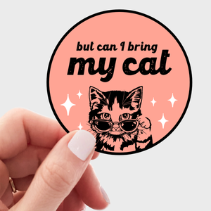 But Can I Bring My Cat Sticker - kitty, kitten, pet, animal