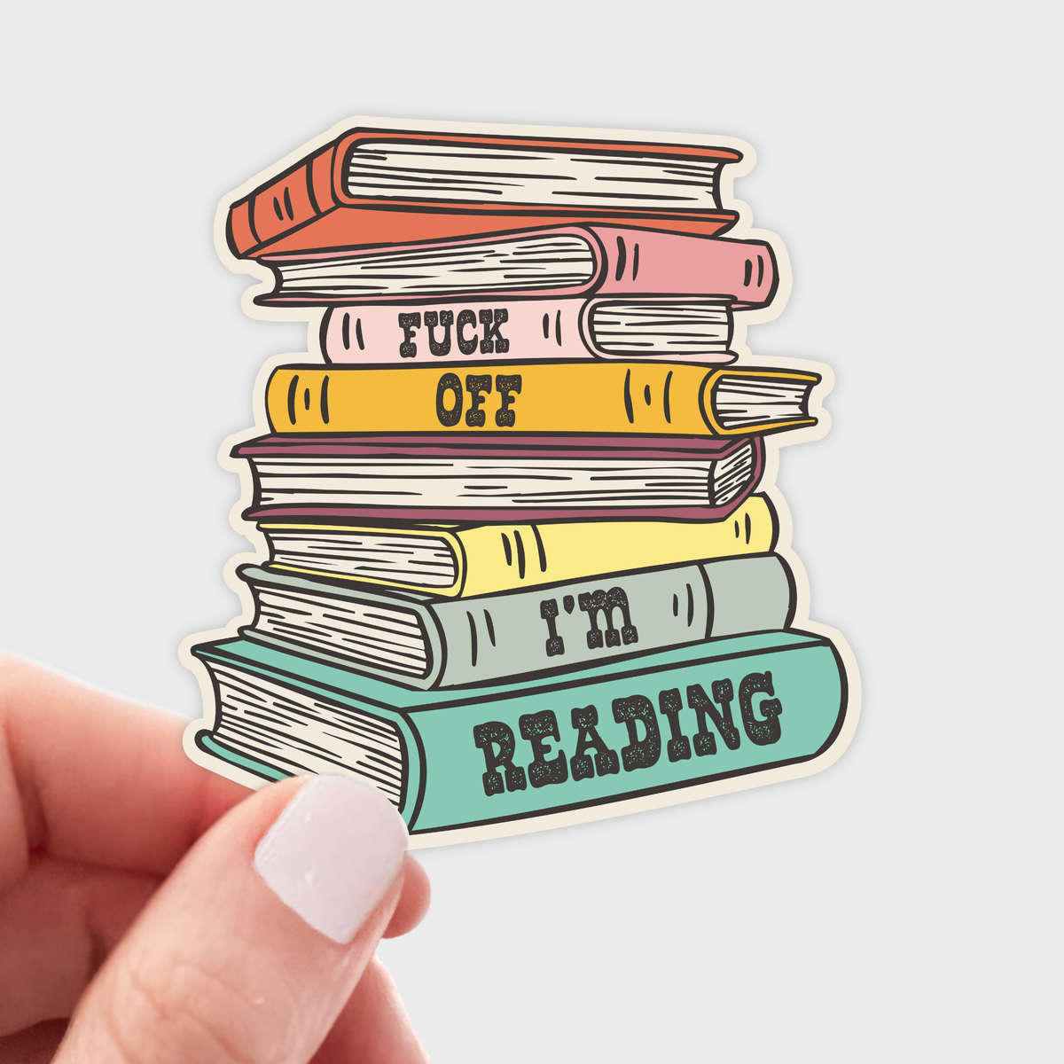 Fuck Off I'm Reading Sticker - books, bookshop, library